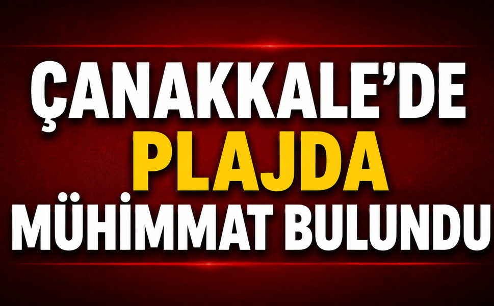 Çanakkale'de plajda mühimmat bulundu