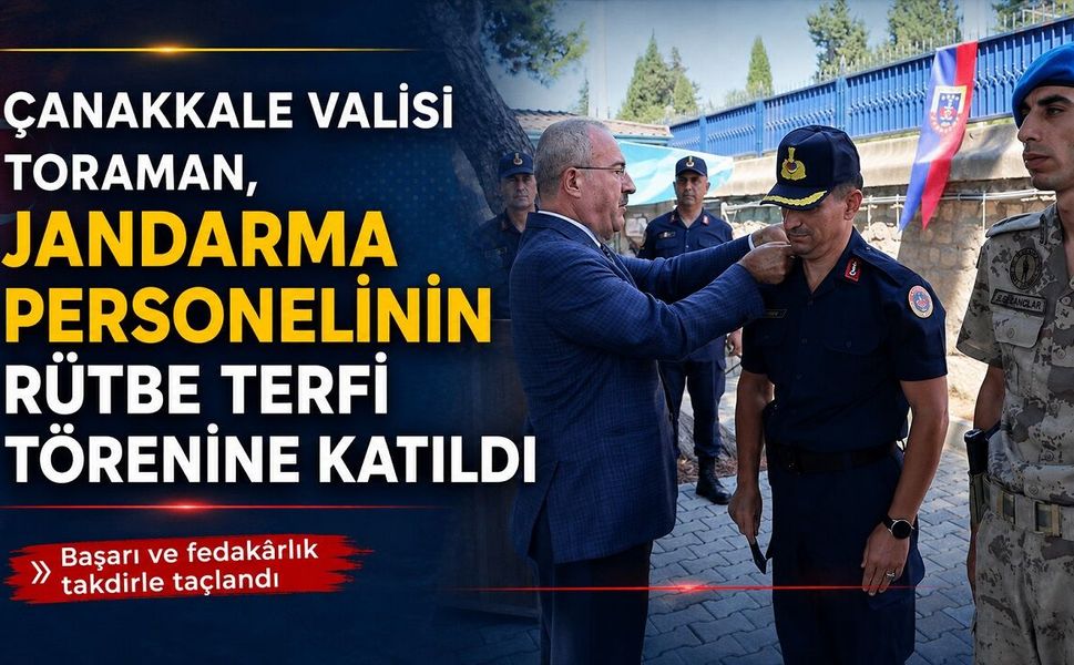 Çanakkale Valisi Toraman, Jandarma Personelinin Rütbe Terfi Törenine Katıldı