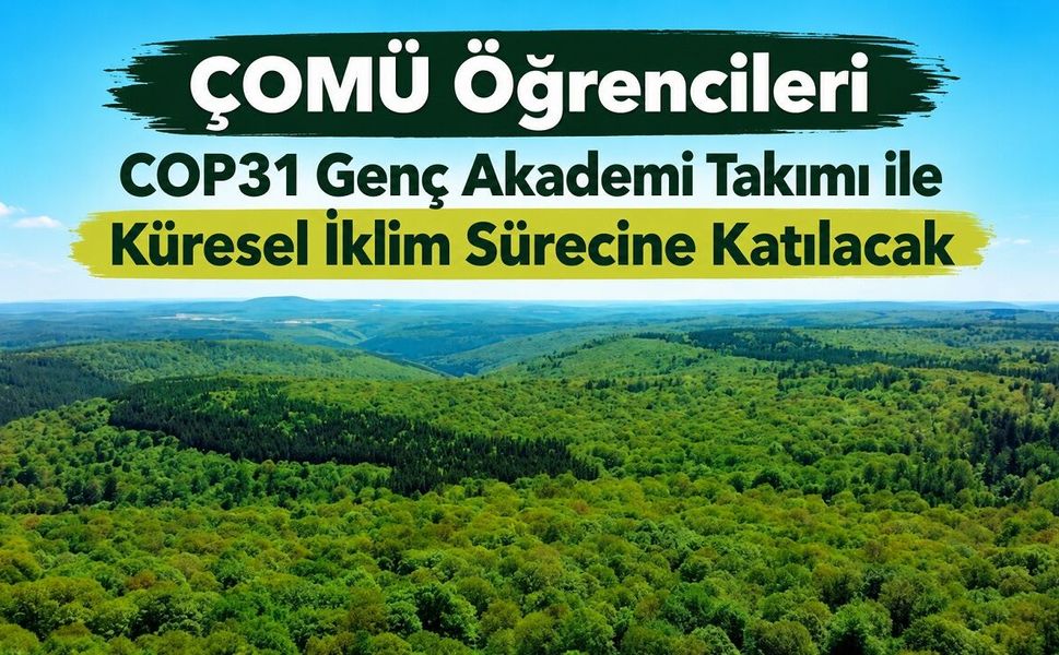 ÇOMÜ Öğrencileri COP31 Genç Akademi Takımı ile Küresel İklim Sürecine Katılacak
