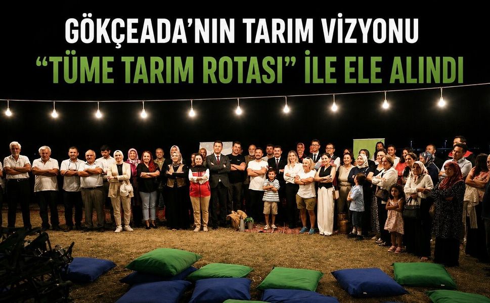 Gökçeada’nın Tarım Vizyonu “TÜME Tarım Rotası” ile Ele Alındı