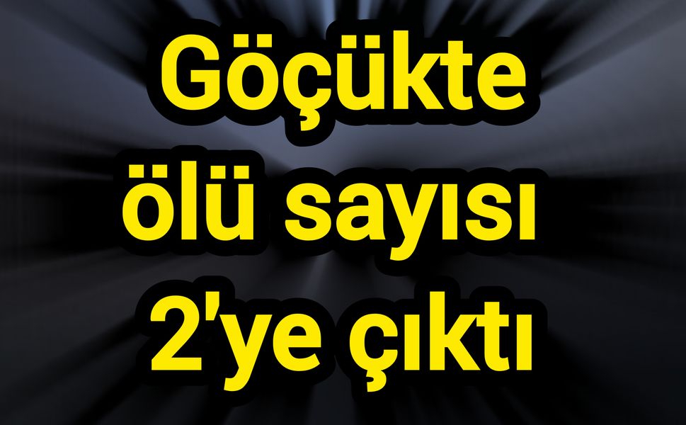 Göçükte ölü sayısı 2'ye çıktı