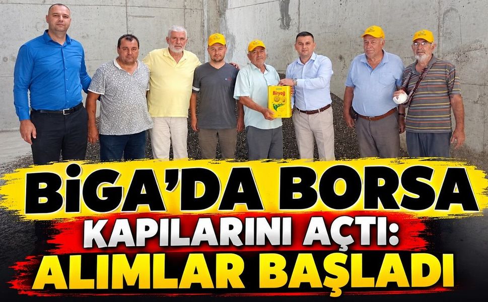 Biga’da borsa kapılarını açtı: Alımlar başladı