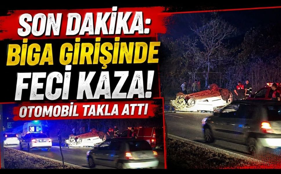 Son Dakika: Biga Girişinde Feci Kaza! Otomobil Takla Attı