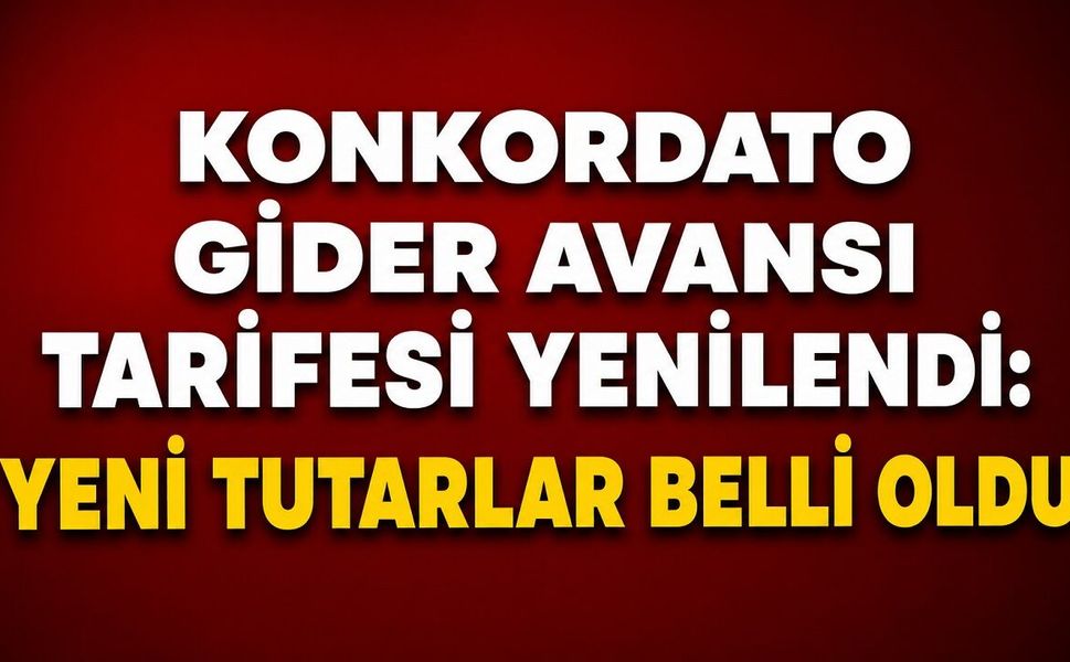 Konkordato Gider Avansı Tarifesi Yenilendi: Yeni Tutarlar Belli Oldu