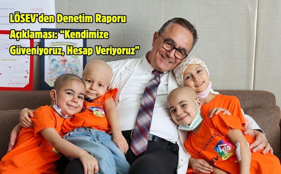 LÖSEV’den Denetim Raporu Açıklaması: “Kendimize Güveniyoruz, Hesap Veriyoruz”