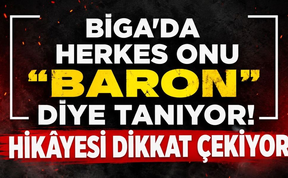 Biga’da herkes onu “Baron” diye tanıyor! Hikâyesi dikkat çekiyor