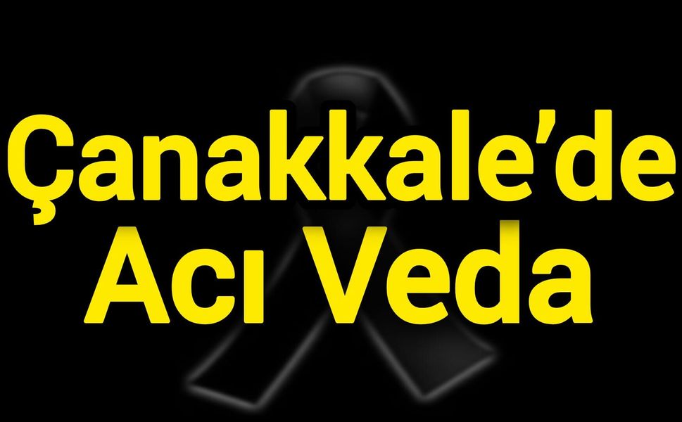 Çanakkale’de Acı Veda