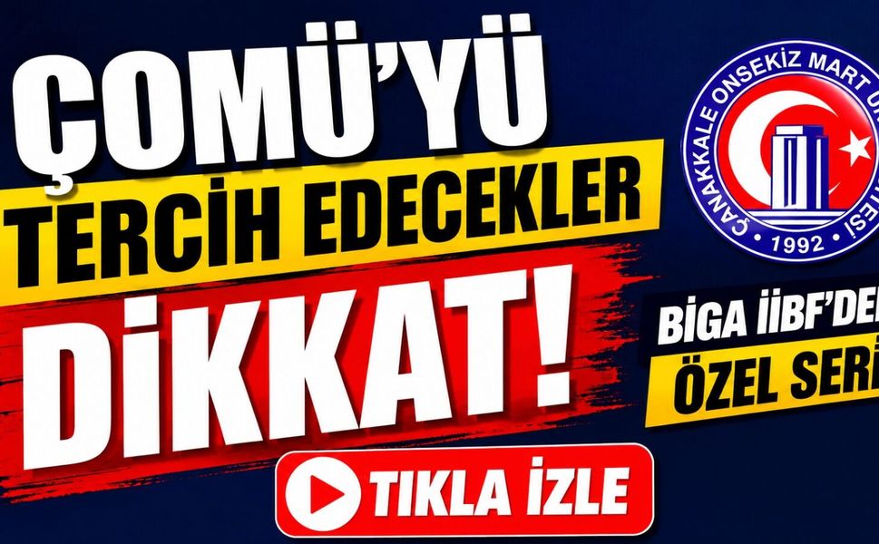 ÇOMÜ'yü tercih edecekler dikkat! Biga İİBF'den özel seri