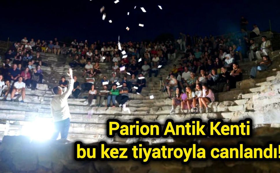 Parion Antik Kenti bu kez tiyatroyla canlandı!