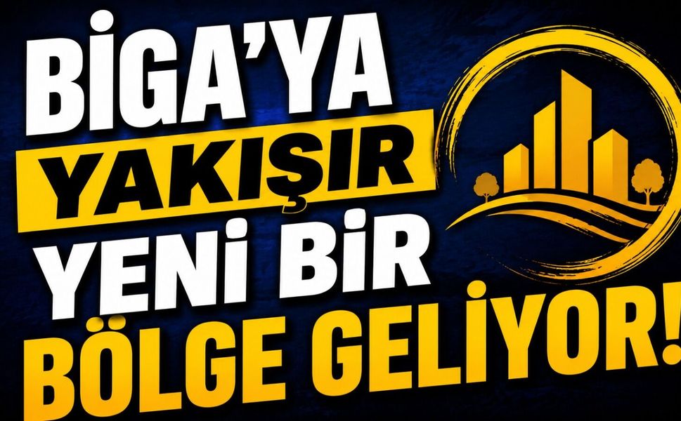 Biga’ya yakışır yeni bir bölge geliyor