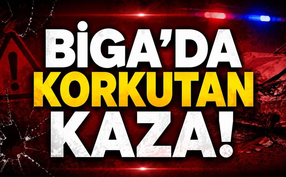 Biga’da Korkutan Kaza!