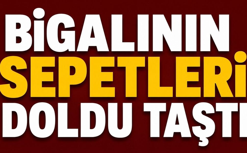 Bigalının sepetleri doldu taştı