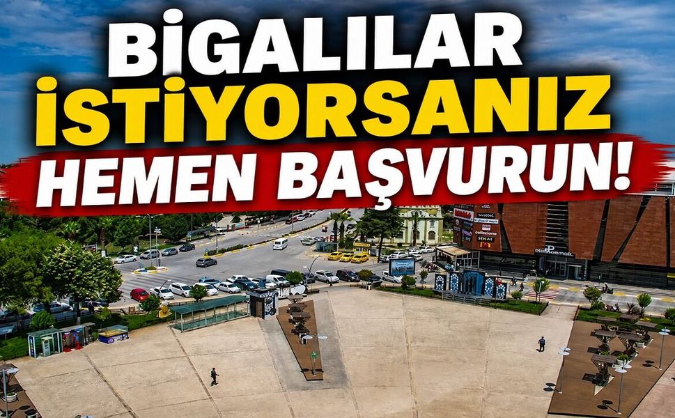 Bigalılar istiyorsanız hemen başvurun!