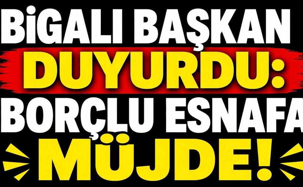 Bigalı başkan duyurdu: Borçlu esnafa müjde!