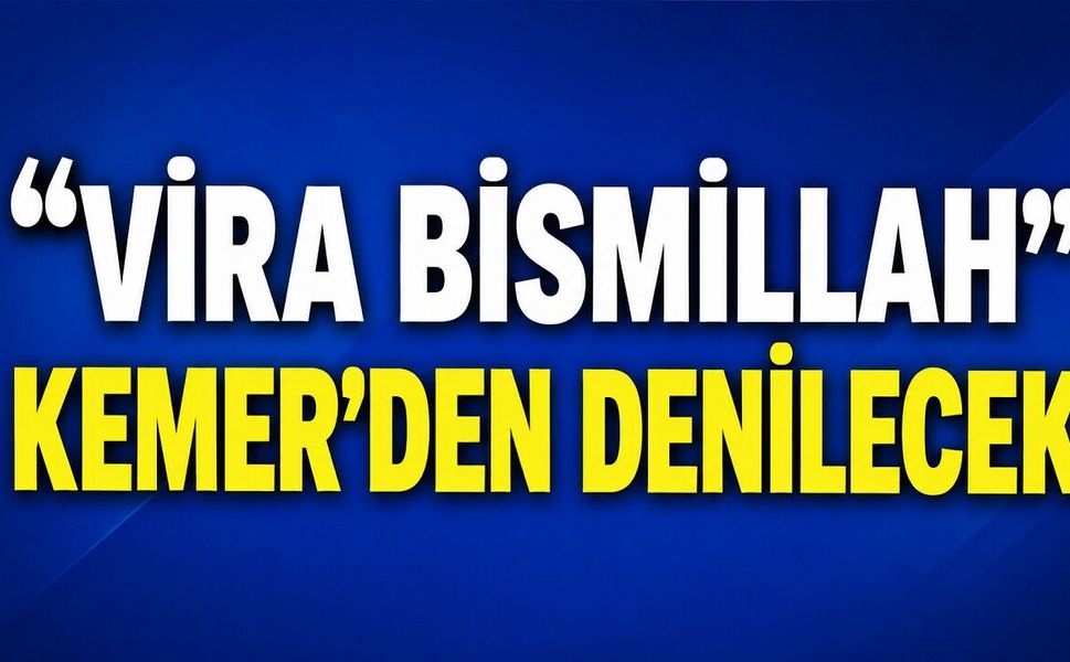 “Vira Bismillah” Kemer’den denilecek