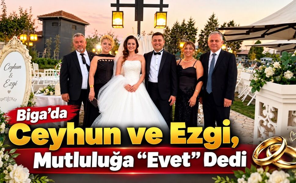 Biga'da Ceyhun ve Ezgi, Mutluluğa “Evet” Dedi