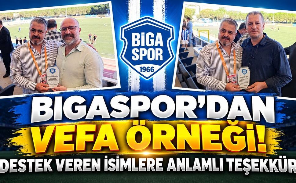 Bigaspor’dan Vefa Örneği! Destek Veren İsimlere Anlamlı Teşekkür