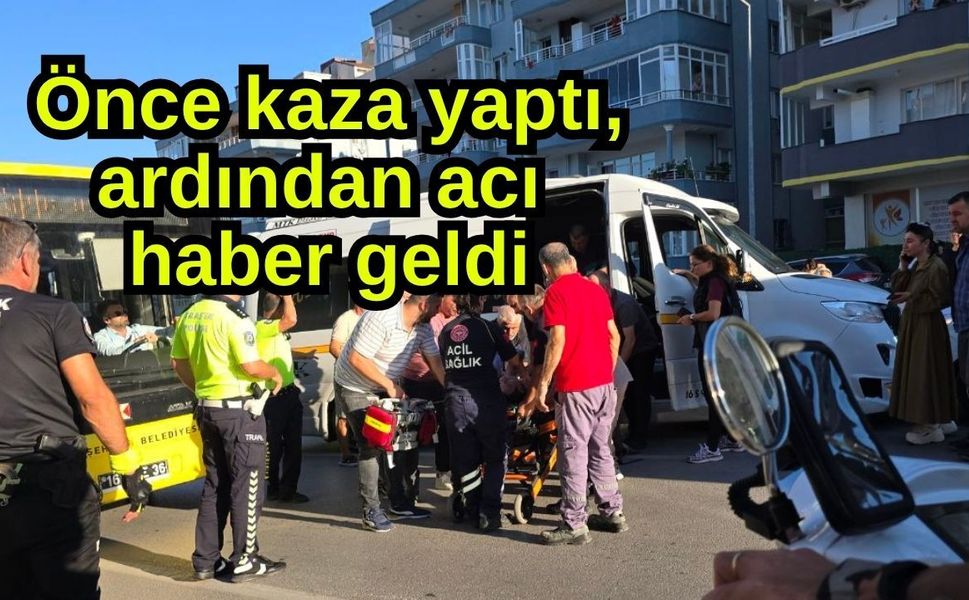 Önce kaza yaptı, ardından acı haber geldi