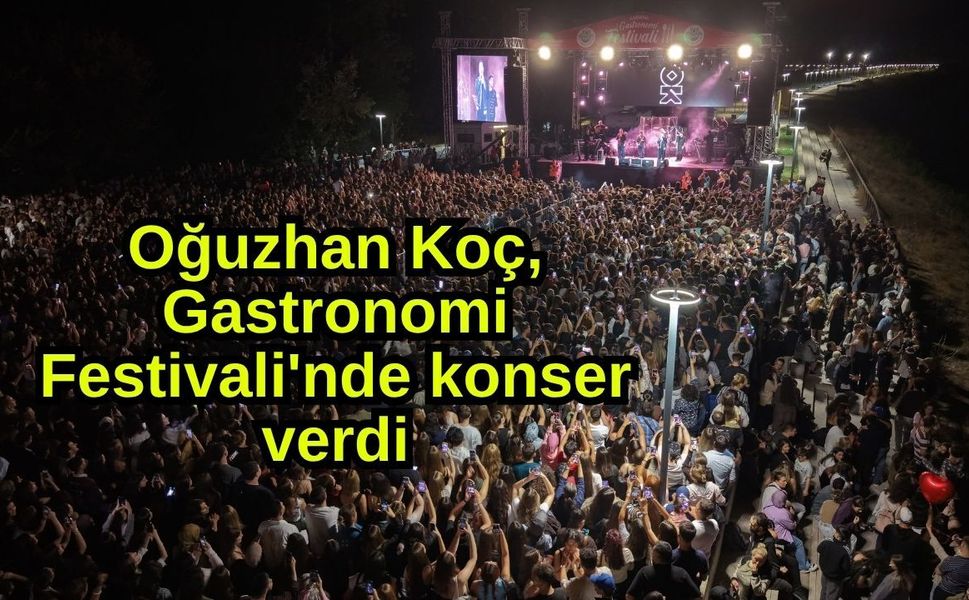 Oğuzhan Koç, Gastronomi Festivali'nde konser verdi