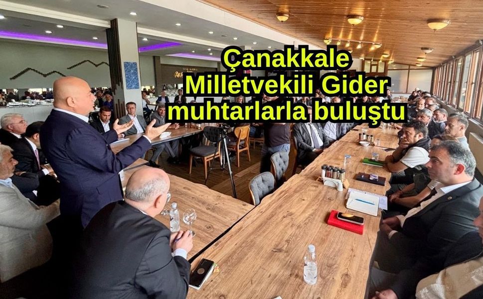 Çanakkale Milletvekili Gider muhtarlarla buluştu
