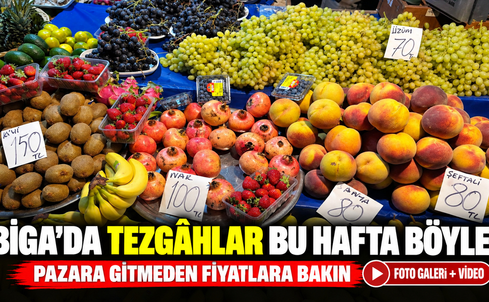 Biga’da tezgâhlar bu hafta böyle!