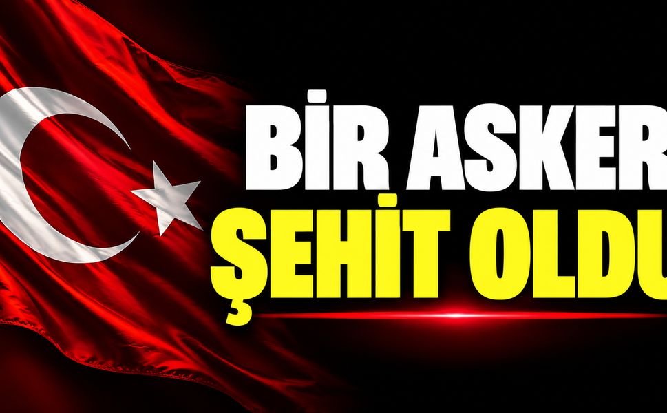 Bir asker şehit oldu