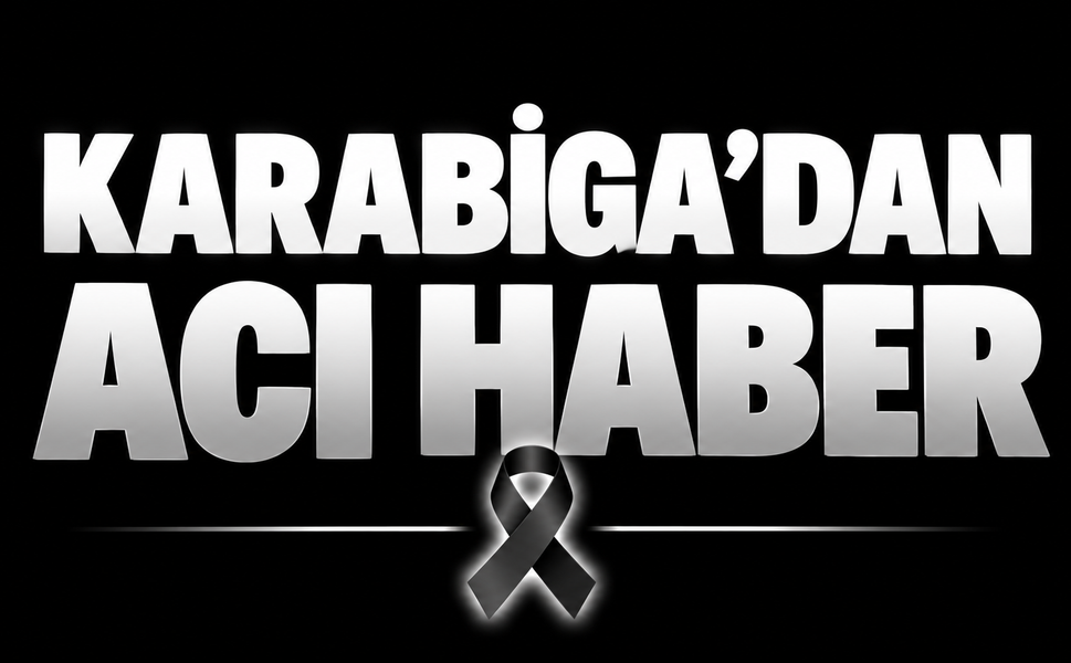 Karabiga’dan acı haber