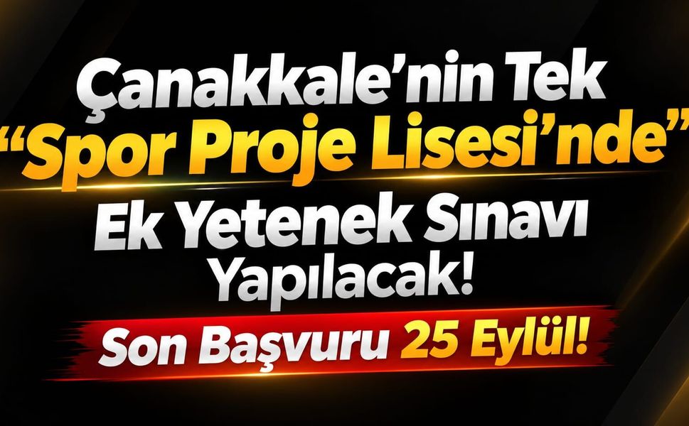 Çanakkale’nin Tek "Spor Proje Lisesi"nde Ek Yetenek Sınavı Yapılacak!