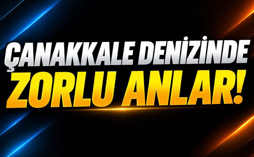 Çanakkale Denizinde Zorlu Anlar!