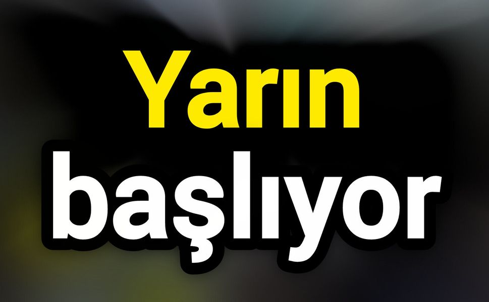 Yarın başlıyor