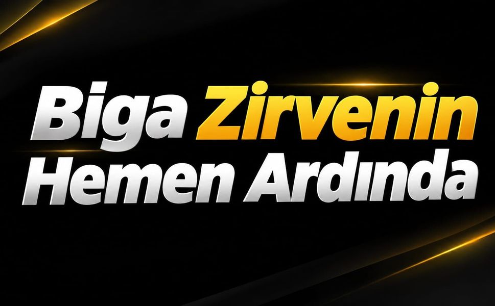 Biga Zirvenin Hemen Ardında
