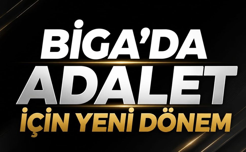 Biga’da adalet için yeni dönem