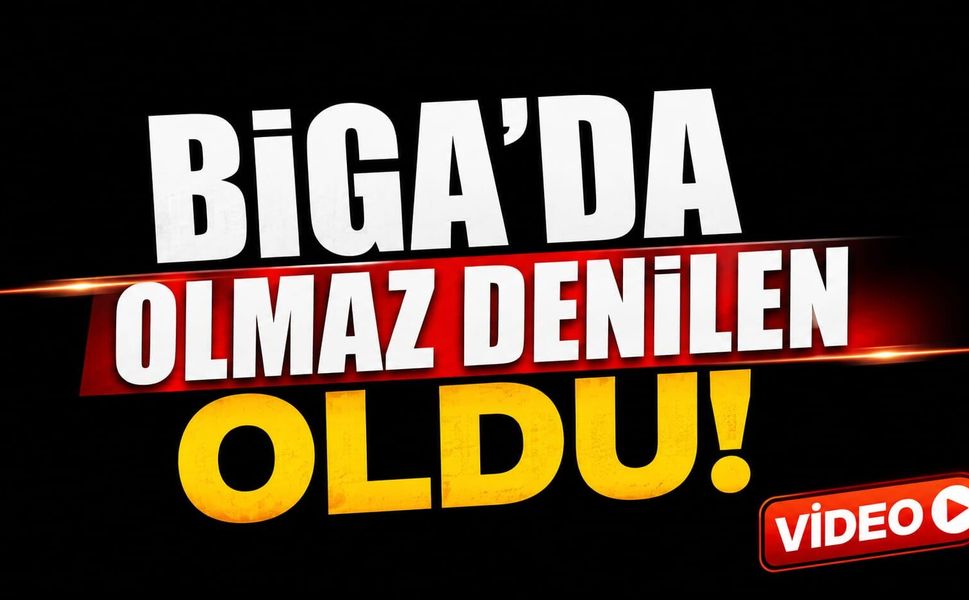 Biga’da olmaz denilen oldu