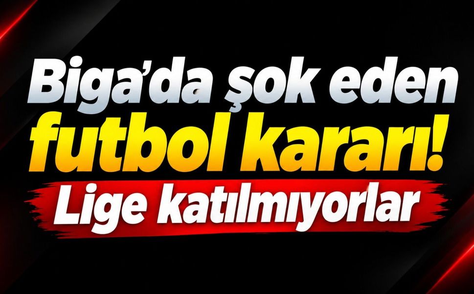 Biga’da şok eden futbol kararı! Lige katılmıyorlar