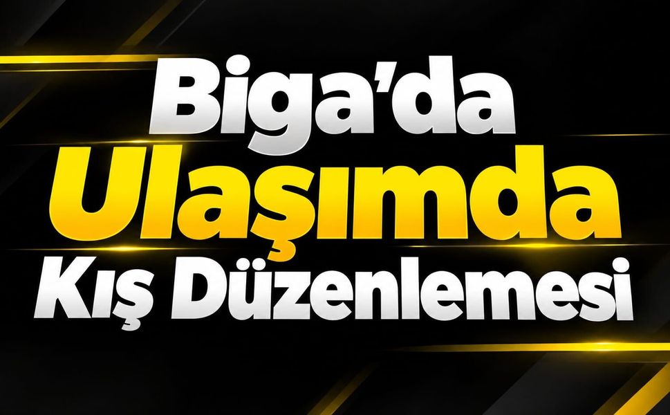 Biga’da Ulaşımda Kış Düzenlemesi