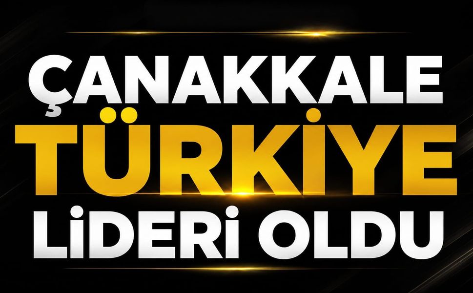 Çanakkale Türkiye lideri oldu