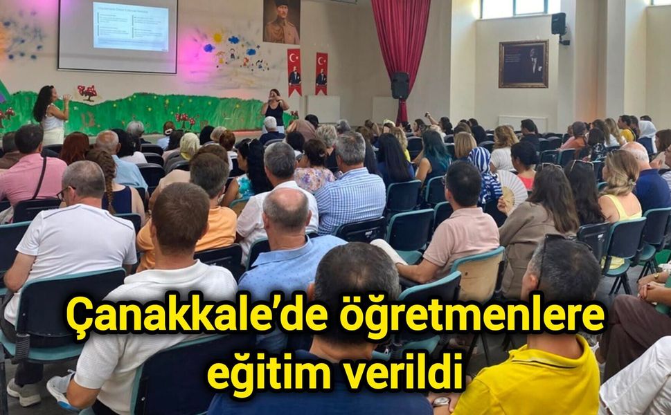 Çanakkale’de öğretmenlere eğitim verildi