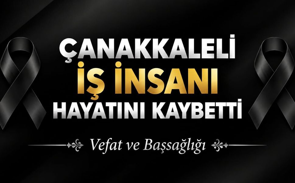 Çanakkaleli İş İnsanı Hayatını Kaybetti