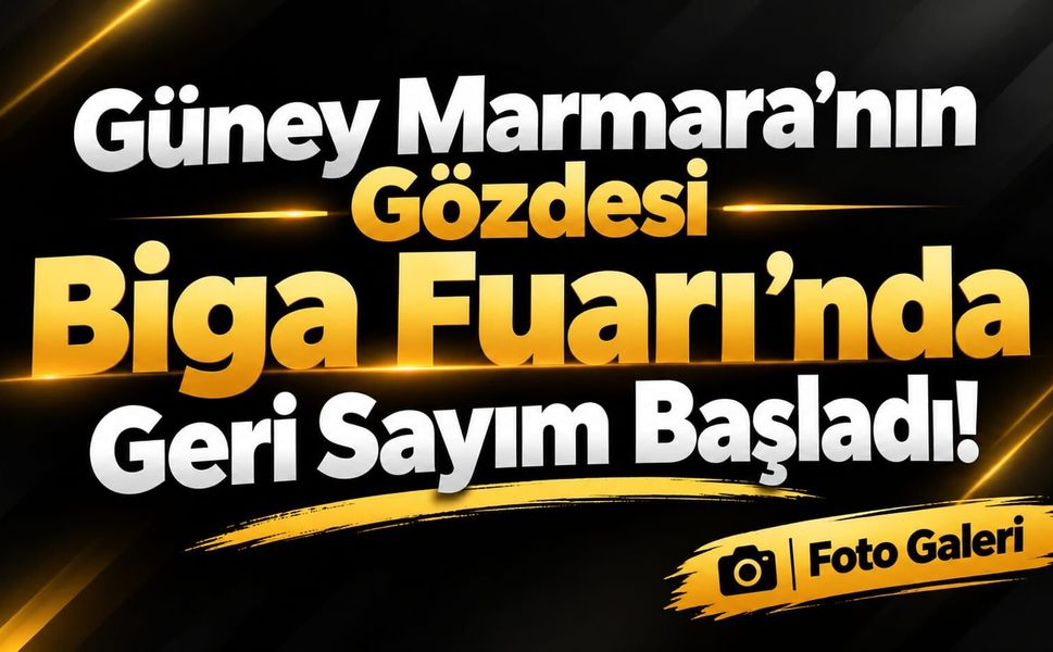 Güney Marmara’nın Gözdesi Biga Fuarı’nda Geri Sayım Başladı!