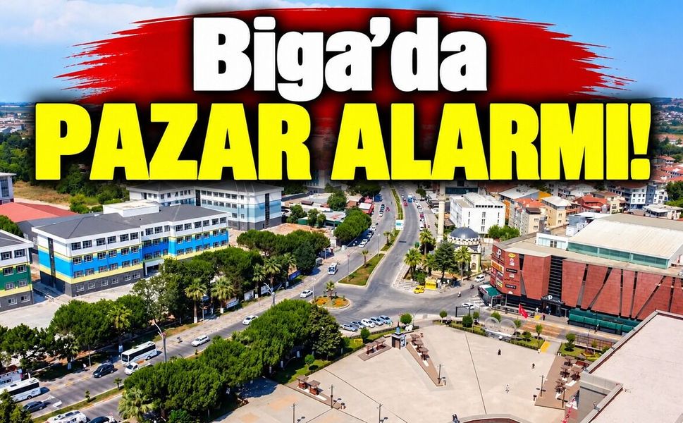 Biga’da Pazar Alarmı!
