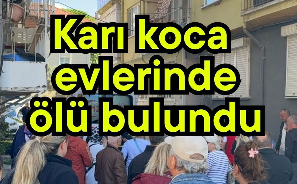 Karı koca evlerinde ölü bulundu