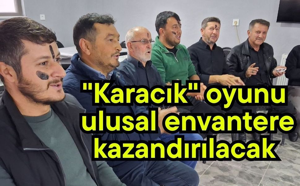 "Karacık" oyunu ulusal envantere kazandırılacak