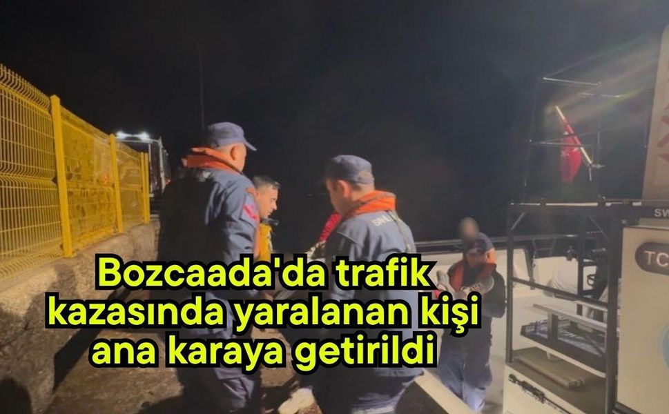 Bozcaada'da trafik kazasında yaralanan kişi ana karaya getirildi