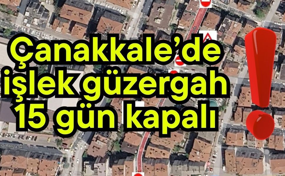 Çanakkale’de işlek güzergah 15 gün kapalı!
