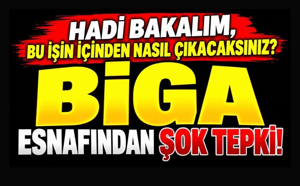 Biga Esnafından Şok Tepki