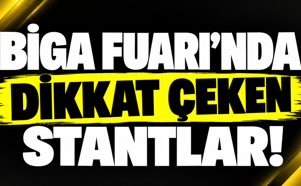 Biga Fuarı’nda dikkat çeken stantlar!
