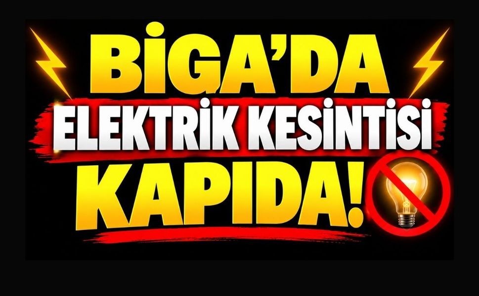Biga’da Elektrik Kesintisi Kapıda!
