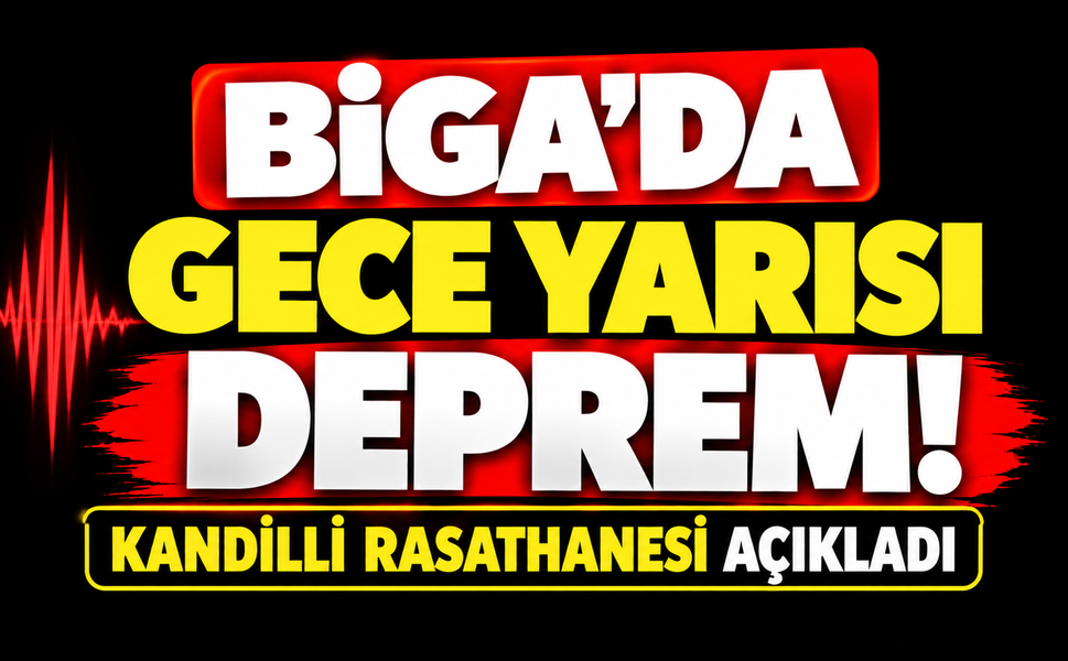 Biga’da gece yarısı deprem! Kandilli rasathanesi açıkladı