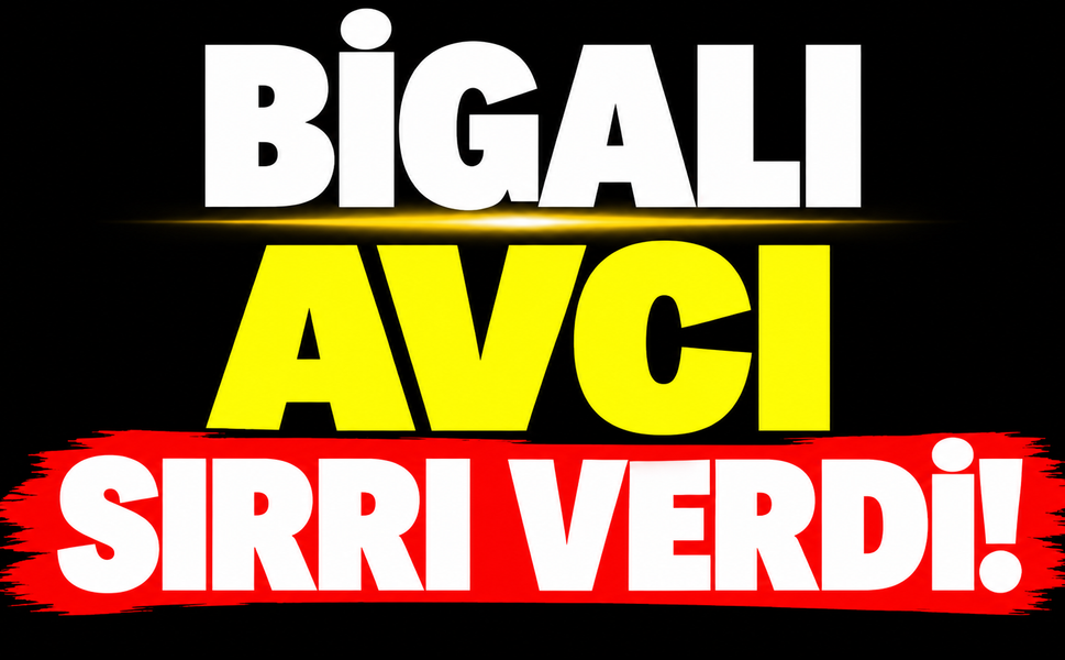 Bigalı avcı sırrı verdi