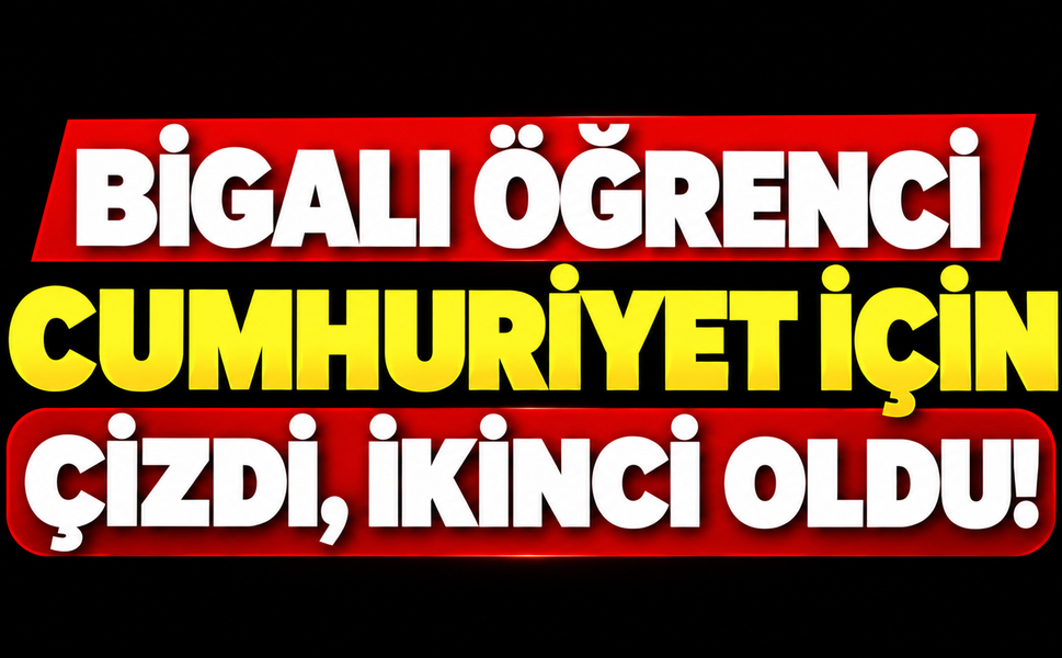 Bigalı öğrenci Cumhuriyet için çizdi, ikinci oldu!